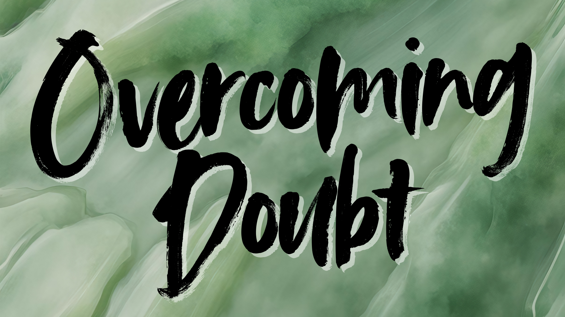 Overcoming Doubt