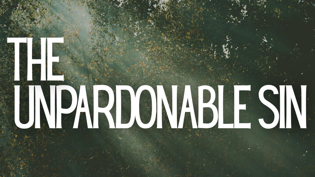 The Unpardonable Sin