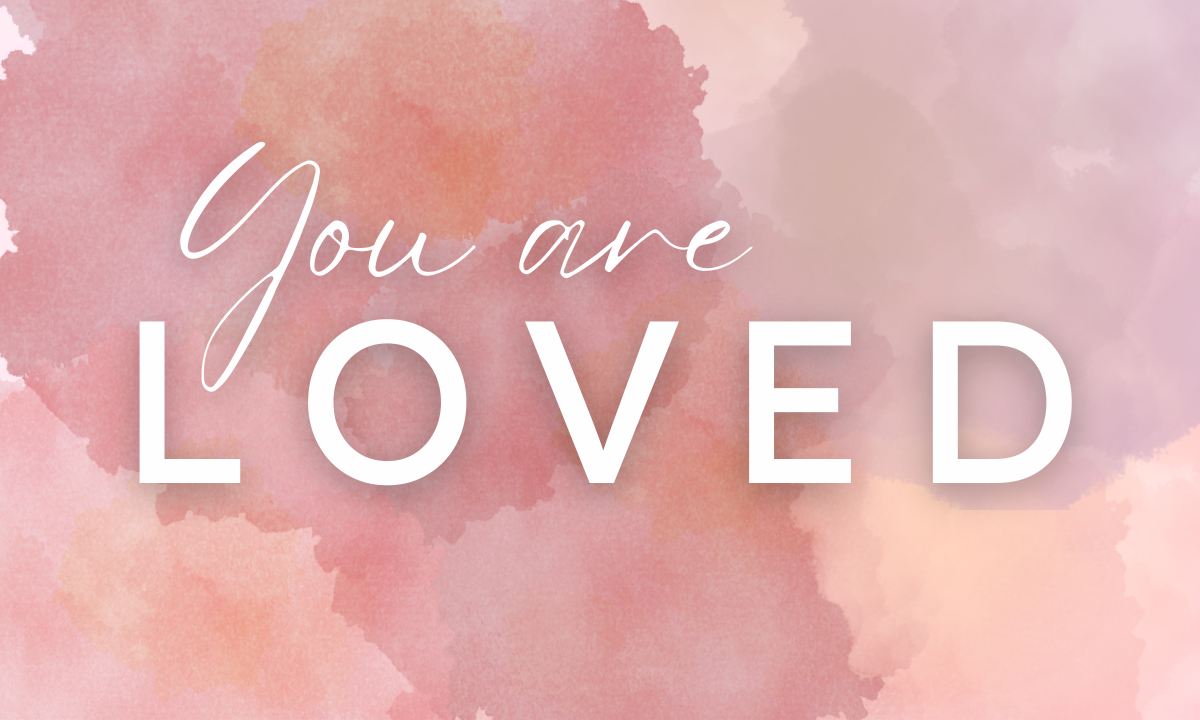 You Are Loved