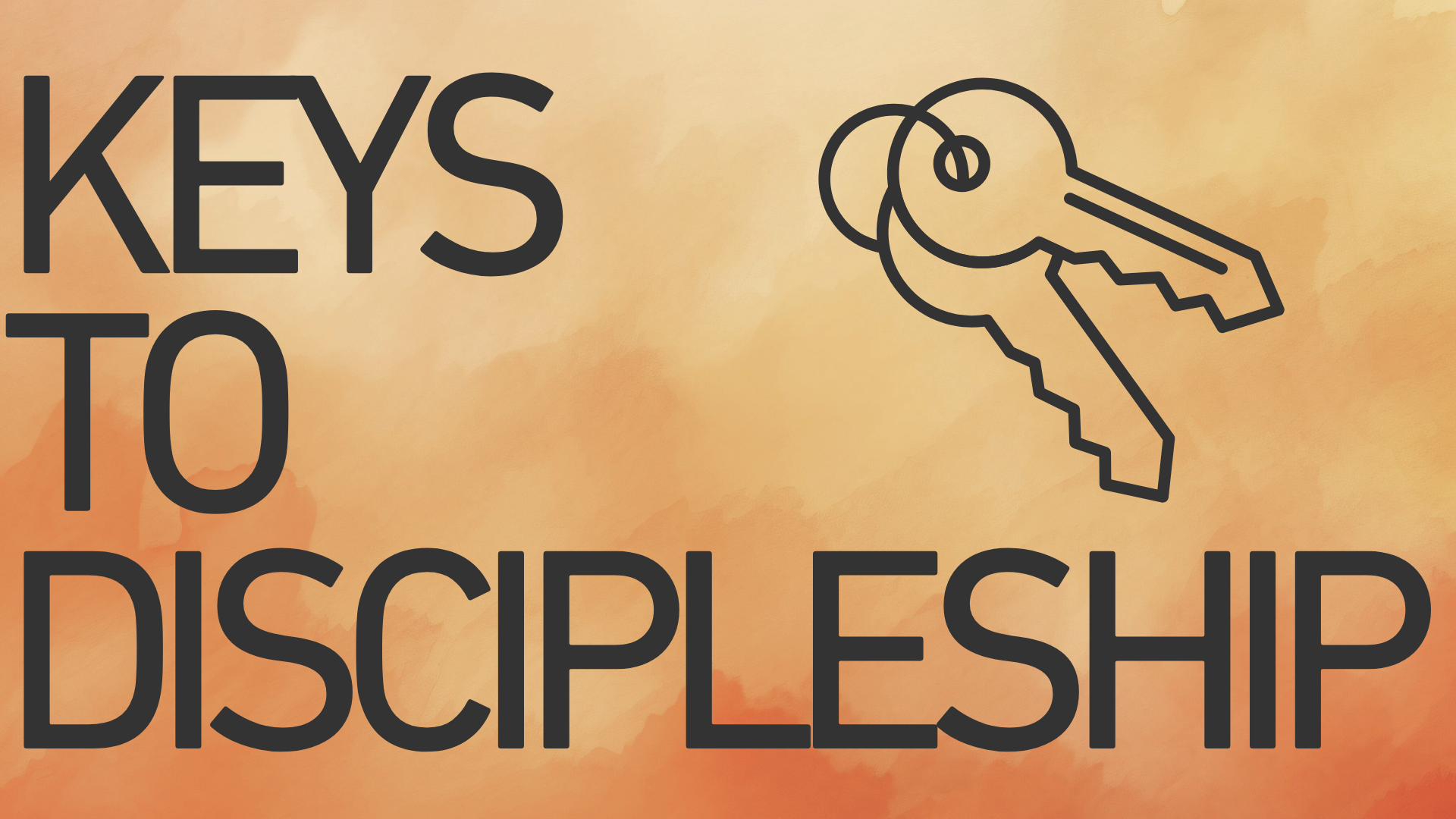Keys To Discipleship