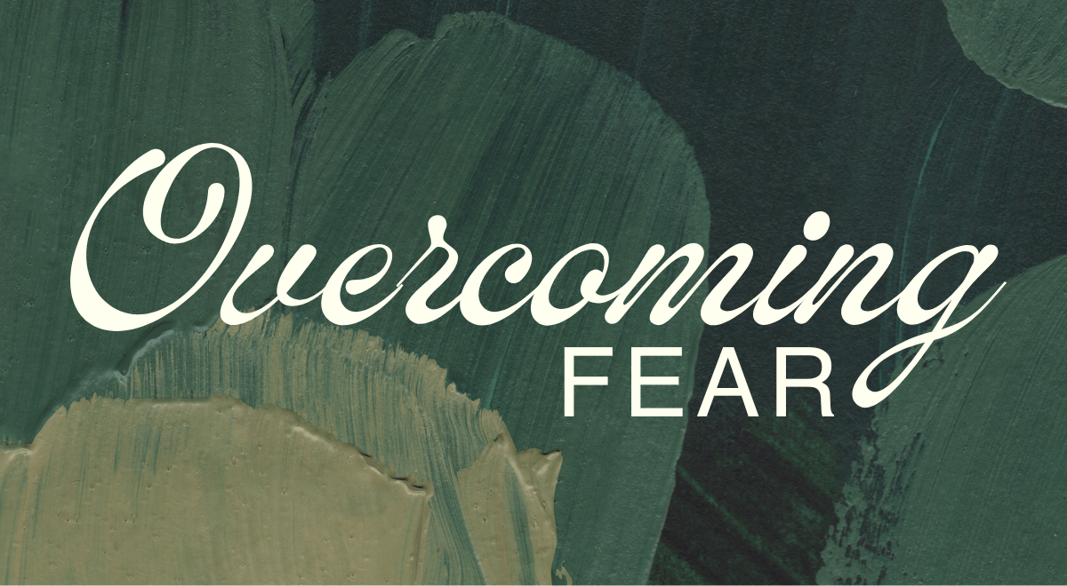 Overcoming Fear