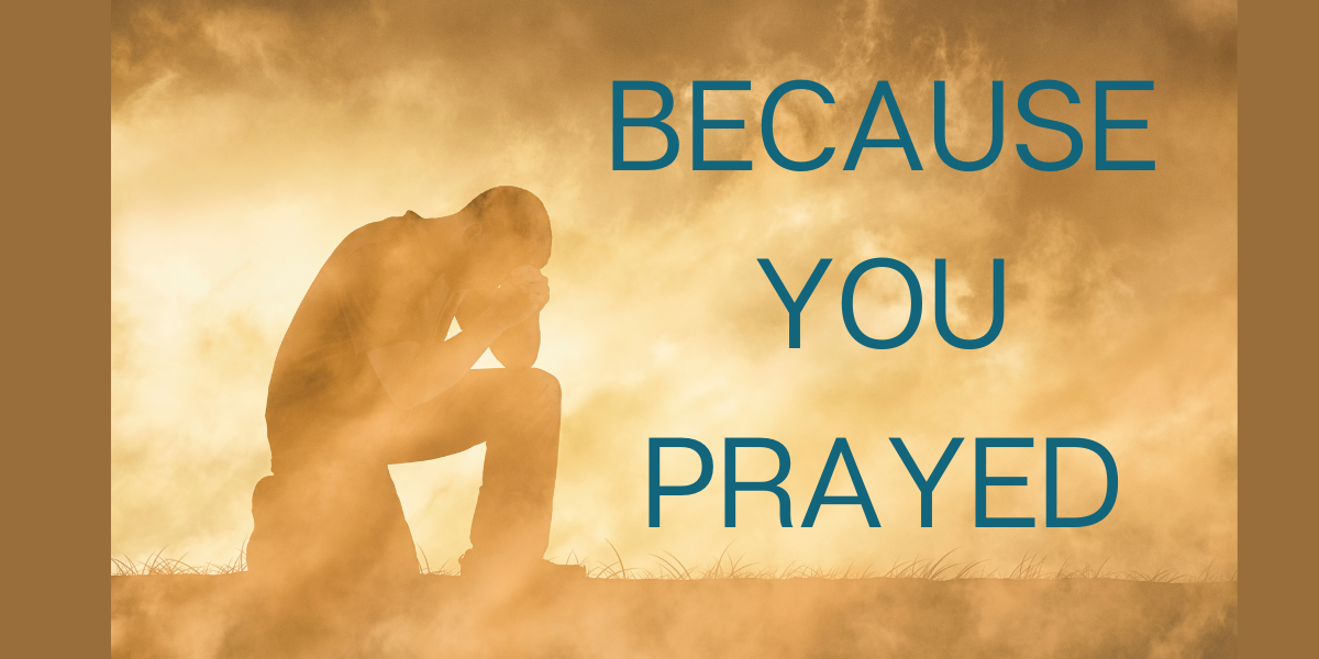 Because You Prayed