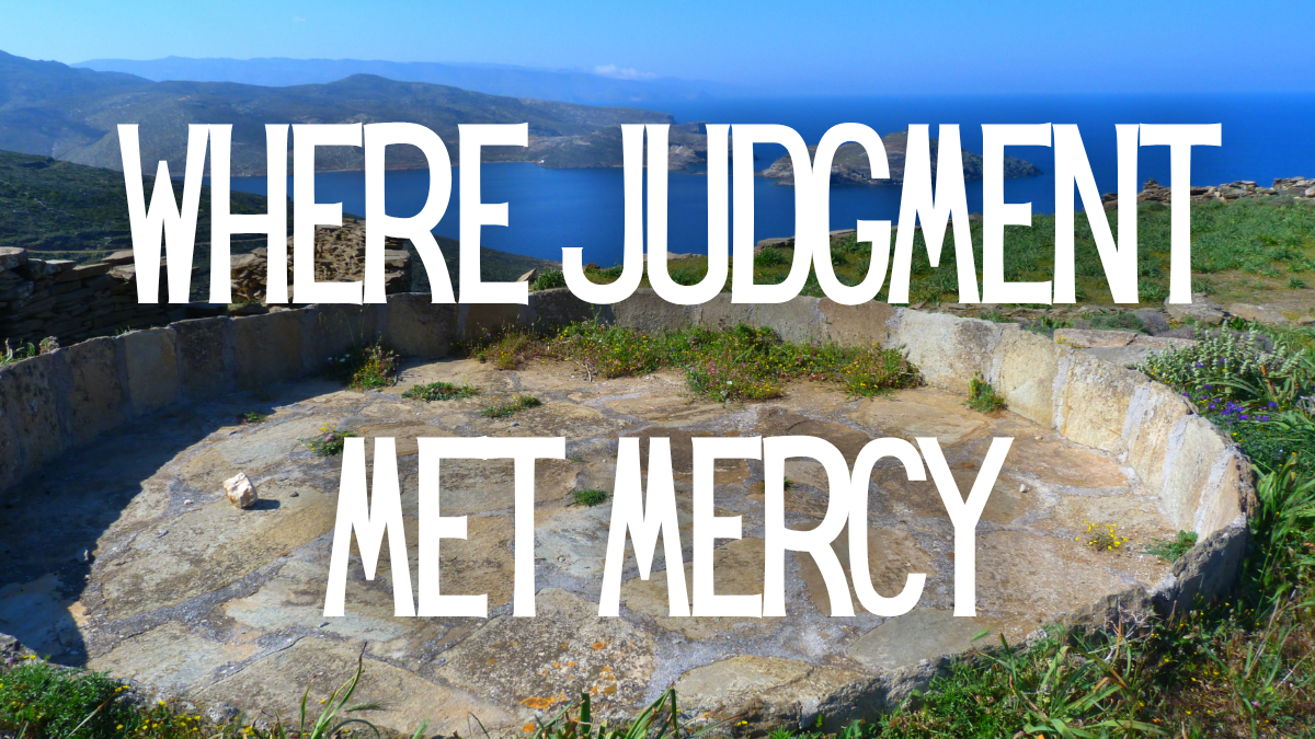 Where Judgment Met Mercy