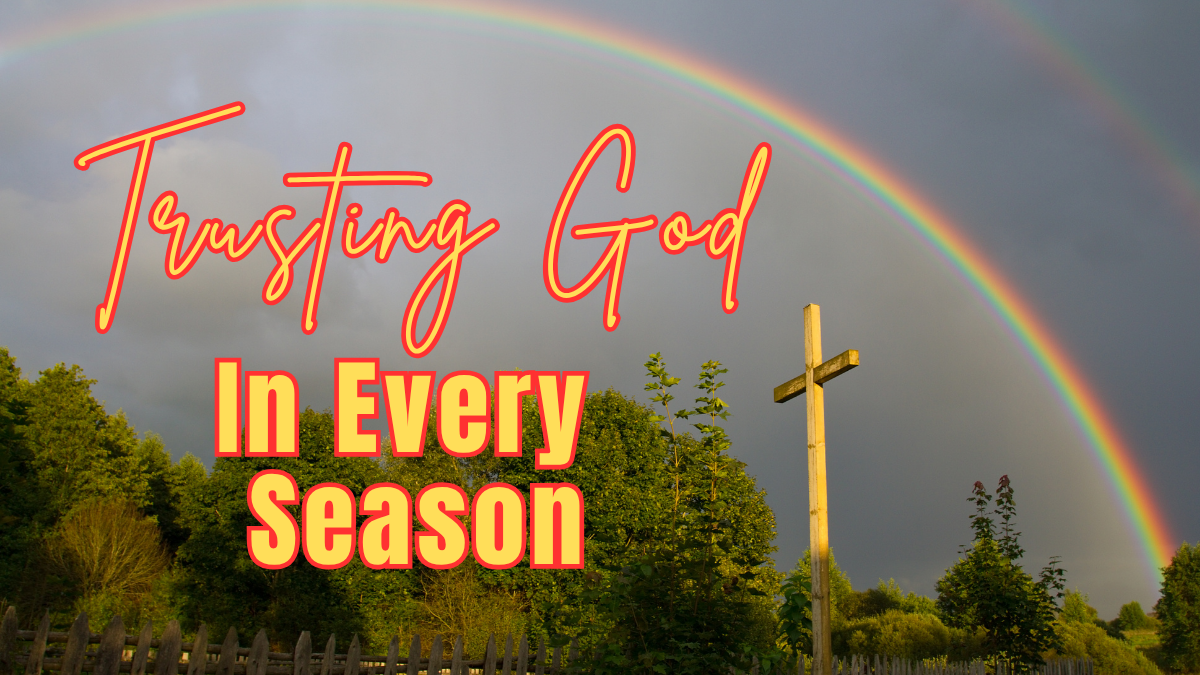 Trusting God In Every Season