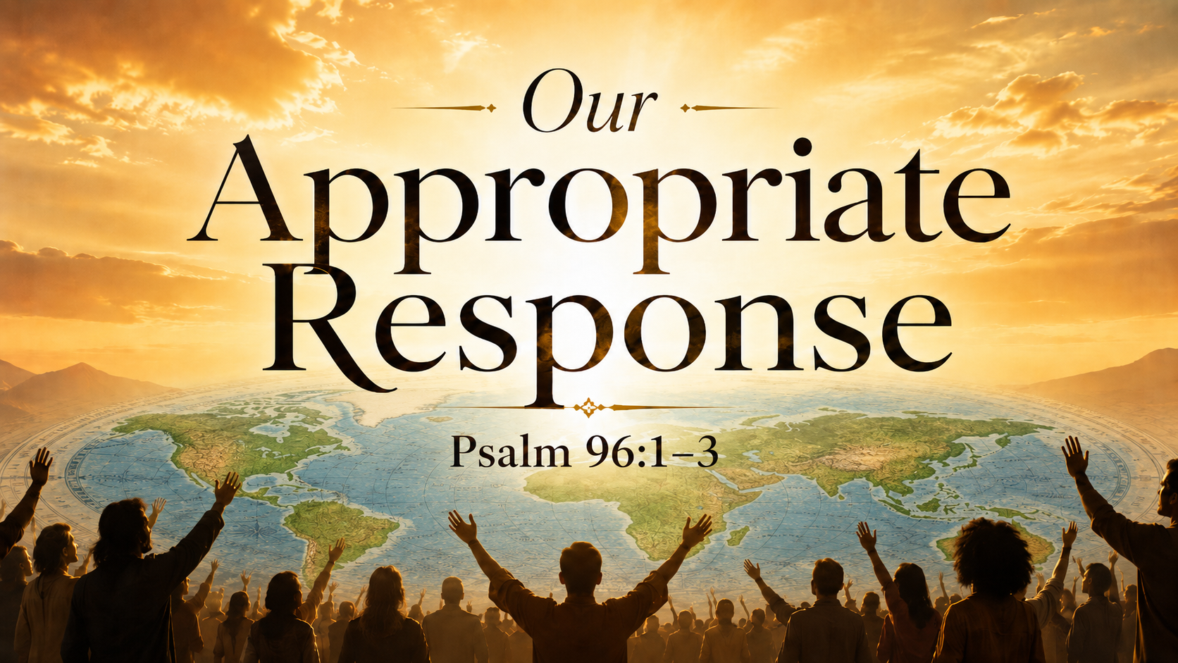 Our Appropriate Response
